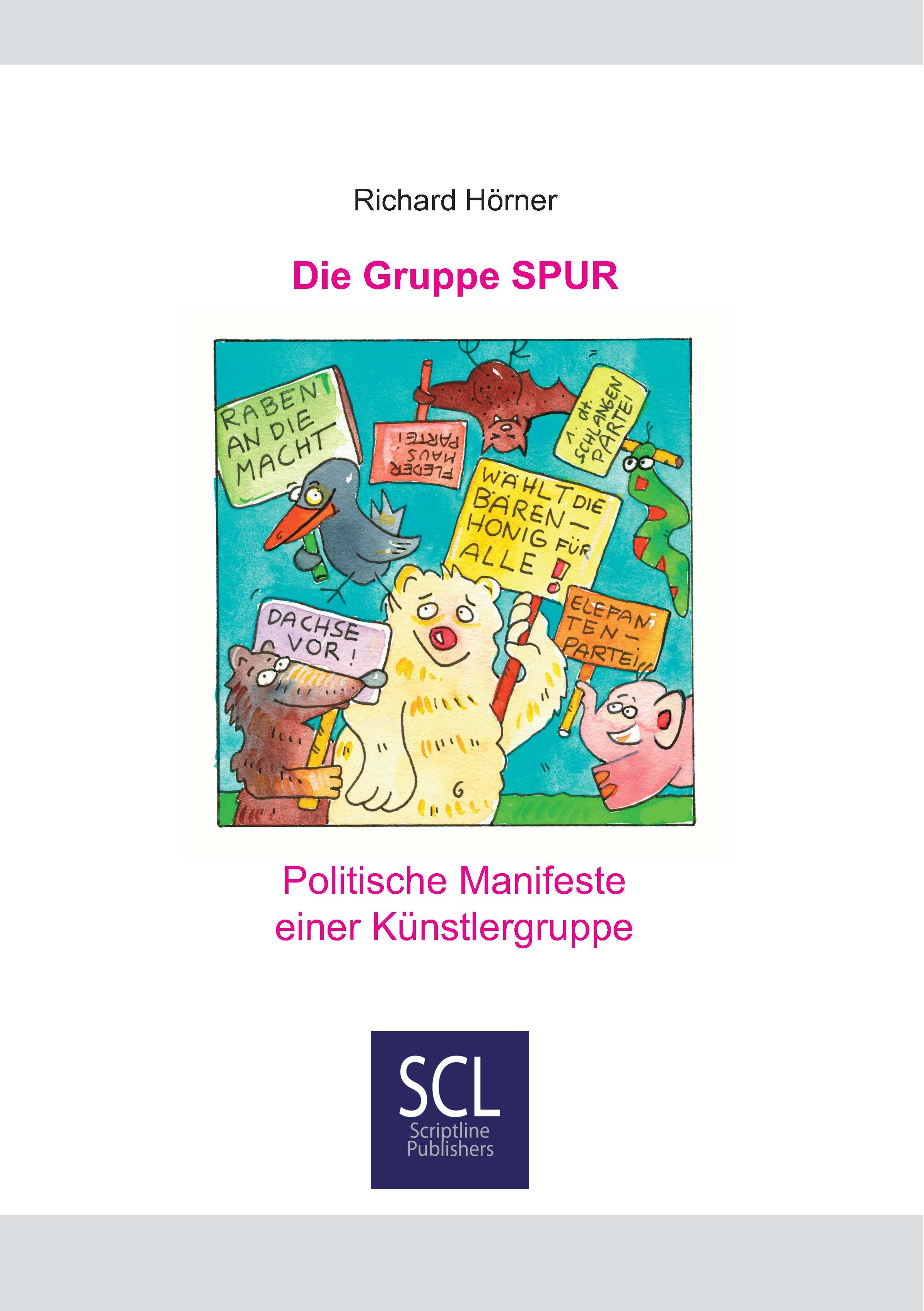 Die Gruppe SPUR. Politische Manifeste einer Künstlergruppe
